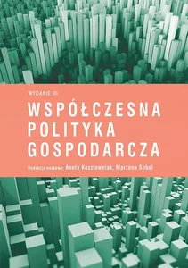 Współczesna polityka gospodarcza Współczesna polityka gospodarcza