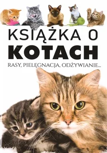 Książka o kotach Rasy, Pielęgnacja, Odżywianie