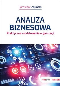 Analiza biznesowa Praktyczne modelowanie organizacji