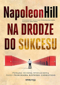 Na drodze do sukcesu. Podążaj ścieżką wyznaczoną przez prekursora rozwoju osobistego