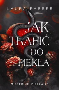 Jak trafić do piekła. Misterium Piekła. Tom 1 Jak trafić do piekła. Misterium Piekła. Tom 1