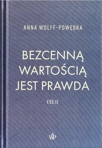 Bezcenną wartością jest prawda Eseje