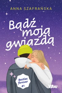 Bądź moją gwiazdą Besties forever część 1