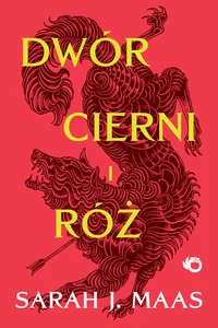 Dwór cierni i róż Tom 1 Dwór cierni i róż Tom 1
