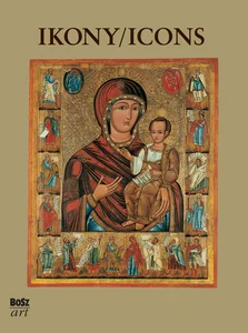 Ikony / Icons Najpiękniejsze ikony w zbiorach polskich Ikony / Icons Najpiękniejsze ikony w zbiorach polskich
