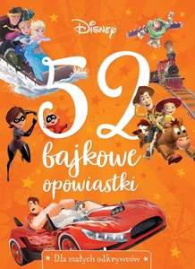 52 bajkowe opowiastki. Dla małych odkrywców. Disney