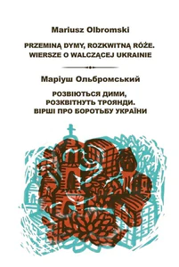 Przeminą dymyrozkwitną róże Wiersze o walczącej Ukrainie