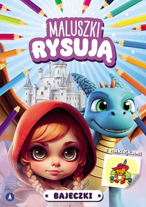 Maluszki rysują Bajeczki