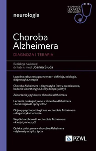 Choroba Alzheimera. Diagnoza i terapia W gabinecie lekarza specjalisty. Neurologia