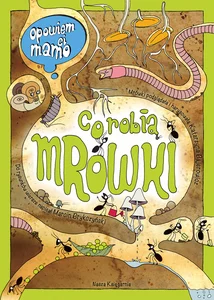 Opowiem ci, mamo Co robią mrówki Opowiem ci, mamo Co robią mrówki