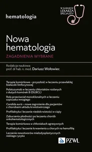 Nowa Hematologia. Zagadnienia wybrane W gabinecie lekarza specjalisty. Hematologia