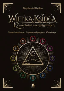 Wielka Księga 12 uwolnień energetycznych Pamięć komórkowa Czytanie medytacyjne Wizualizacja