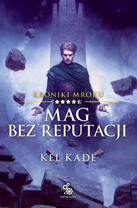 Mag bez reputacji. Kroniki Mroku. Tom 4.5 Mag bez reputacji. Kroniki Mroku. Tom 4.5