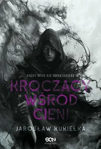 Kroczący wśród cieni. Nigdy mnie nie odnajdziesz Kroczący wśród cieni. Nigdy mnie nie odnajdziesz