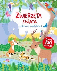 Zwierzęta świata. Zabawa z naklejkami