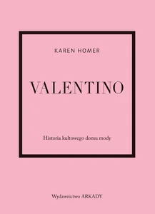 Valentino Historia kultowego domu mody