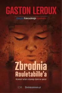 Klasyka. Zbrodnia Rouletabille'a Klasyka. Zbrodnia Rouletabille'a