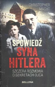 Spowiedź syna Hitlera Spowiedź syna Hitlera