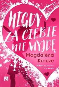Nigdy za ciebie nie wyjdę