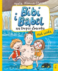 Bibi i Bąbel na tropie Zmorka Nad wodą Bibi i Bąbel na tropie Zmorka Nad wodą