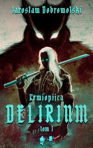 Delirium cykl Krwiopijca Tom 1