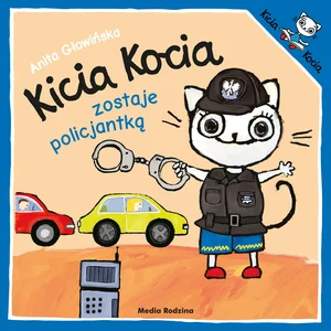 Kicia Kocia zostaje policjantką Kicia Kocia zostaje policjantką