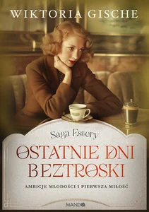 Ostatnie dni beztroski Saga Estery