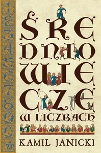 Średniowiecze w liczbach Średniowiecze w liczbach