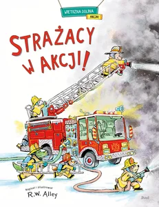 Strażacy w akcji! Strażacy w akcji!