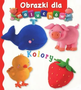 Kolory Obrazki dla maluchów Kolory Obrazki dla maluchów