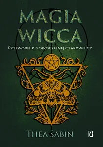 Magia Wicca Przewodnik nowoczesnej czarownicy Religia czarownic