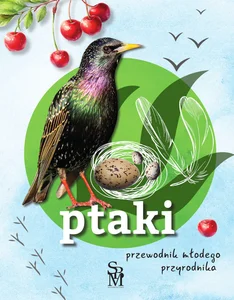 Ptaki Przewodnik młodego przyrodnika Ptaki Przewodnik młodego przyrodnika