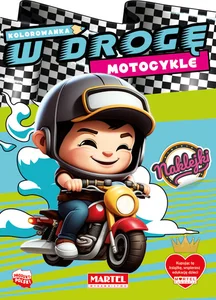 Kolorowanka W drogę. Motocykle z naklejkami Kolorowanka W drogę. Motocykle z naklejkami