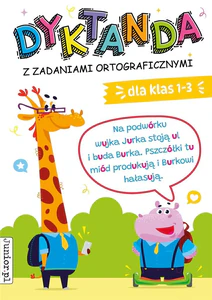 Dyktanda z zadaniami ortograficznymi dla klas 1-3 Dyktanda z zadaniami ortograficznymi dla klas 1-3