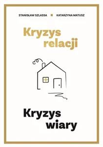 Kryzys relacji. Kryzys wiary Kryzys relacji. Kryzys wiary