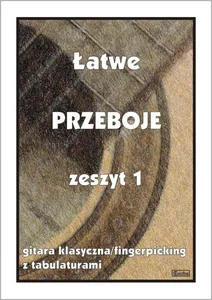 Łatwe przeboje. Gitara klasyczna Łatwe przeboje. Gitara klasyczna