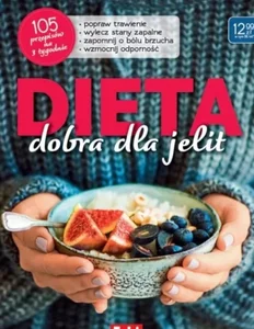 Dieta, dobra dla jelit 105 przepisów na 3 tygodnie Dieta, dobra dla jelit 105 przepisów na 3 tygodnie