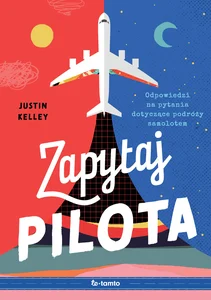 Zapytaj pilota Odpowiedzi na pytania dotyczące podróży samolotem