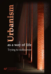 Urbanism as a way of life. Trying to rediscover Urbanism as a way of life. Trying to rediscover