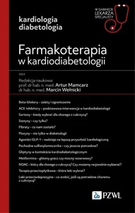 Farmakoterapia w kardiodiabetologii W gabinecie lekarza specjalisty. Kardiologia Farmakoterapia w kardiodiabetologii W gabinecie lekarza specjalisty. Kardiologia