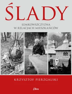 Ślady Łemkowszczyzna w relacjach mieszkańców