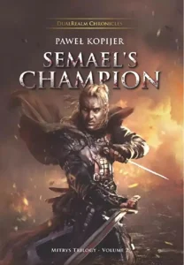 Semael’s Champion Mitrys Trilogy vol. 2 DualRealm Chronicles Semael’s Champion Mitrys Trilogy vol. 2 DualRealm Chronicles