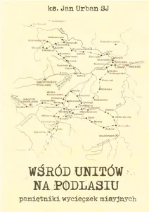 Wśród Unitów na Podlasiu