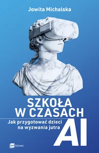 Szkoła w czasach AI Jak przygotować dzieci na wyzwania jutra