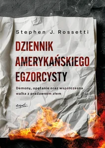 Dziennik amerykańskiego egzorcysty Demony, opętanie oraz współczesna walka z pradawnym złem