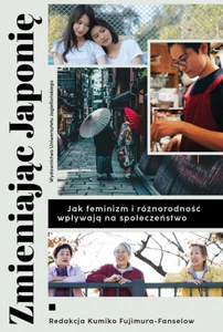 Zmieniając Japonię Jak feminizm i różnorodność wpływają na społeczeństwo