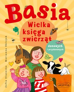 Basia Wielka księga zwierząt domowych i przydomowych Basia Wielka księga zwierząt domowych i przydomowych