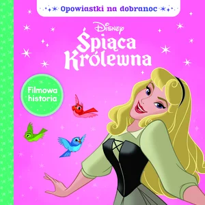 Opowiastki na dobranoc Disney Śpiąca Królewna