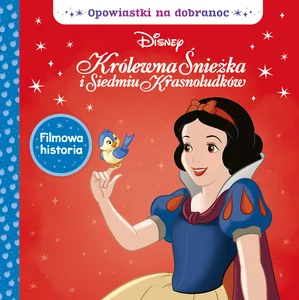 Opowiastki na dobranoc Disney Królewna Śnieżka i siedmiu krasnoludków