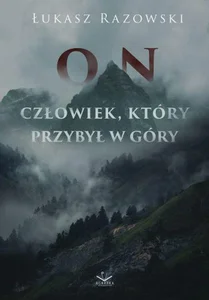 On Człowiek, który przybył w góry